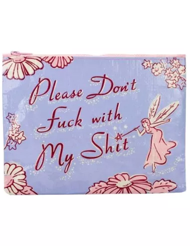 Zipper Pouch - Please Don't Fuck With My Shit