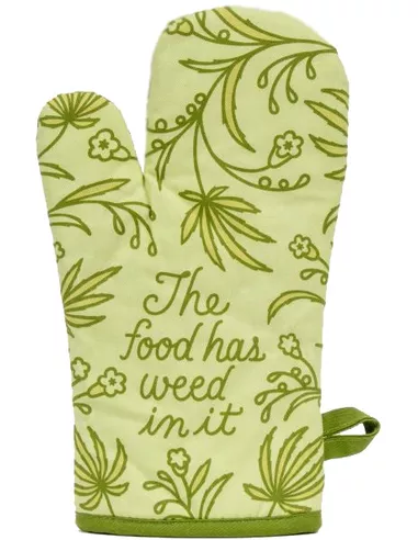 Oven Mitt - The Food Has Weed In It