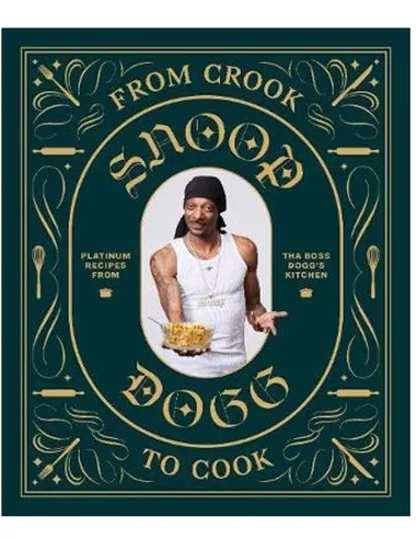 Snoop Dogg - From Crook to Cook