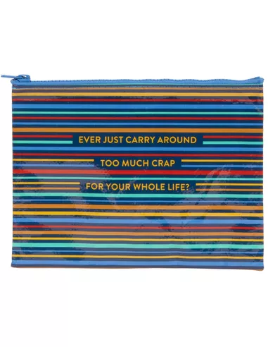 Zipper Pouch - Too Much Crap