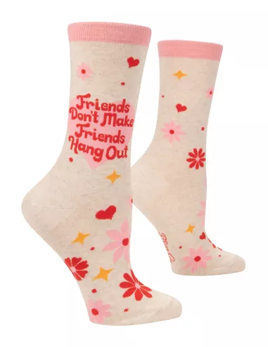 Women's Socks - Friends Don't Make Friends Hang Out