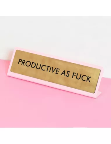 Desk Plate - Productive As Fuck