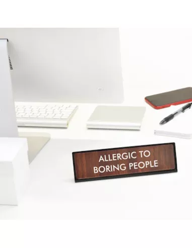 Desk Plate - Allergic to Boring People