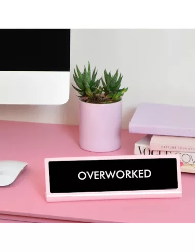 Desk Plate - Overworked